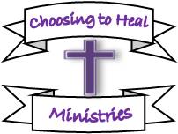 Choosing to Heal Ministries